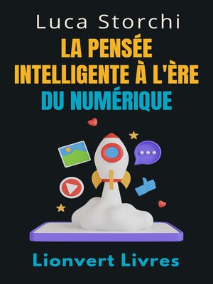cover image of La Pensée Intelligente À L'ère Du Numérique--￼Stratégies Pour Prendre Des Décisions Intelligentes Dans Un Monde Connecté